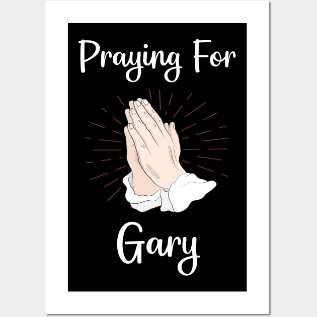 Praying For Gary Wall Art by blakelan128